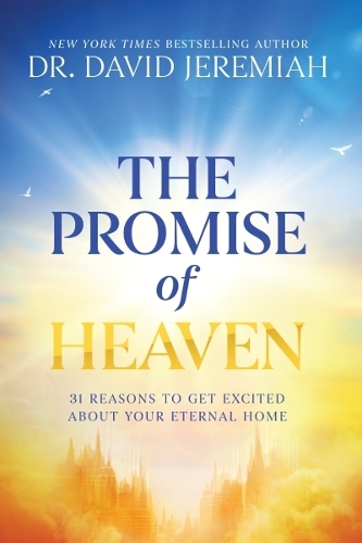 Бумажная книга «The Promise of Heaven: 31 Reasons to Get Excited About Your Eternal Home», автор Дэвид Джеремайя - фото №1