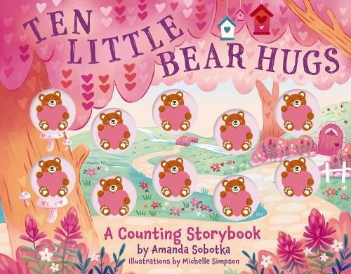 [object Object] «Ten Little Bear Hugs: A Counting Storybook», автор Аманда Соботка - фото №1
