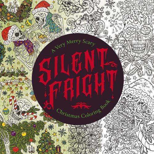Бумажная книга «Silent Fright: A Very Merry Scary Christmas Coloring Book (A Terrifying Twist on Christmas Cheer)», автор Редакторы Cider Mill Press - фото №1