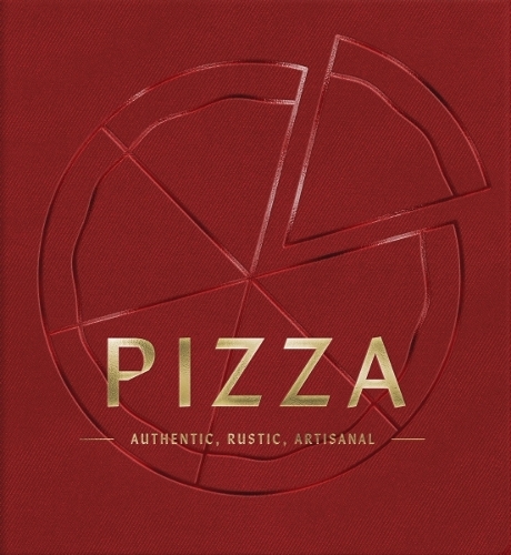 [object Object] «PIZZA: Authentic, Rustic, Artisanal (From Margherita to Deep Dish, Explore the History and Origins of Pizza)», автор Cider Mill Press - фото №1