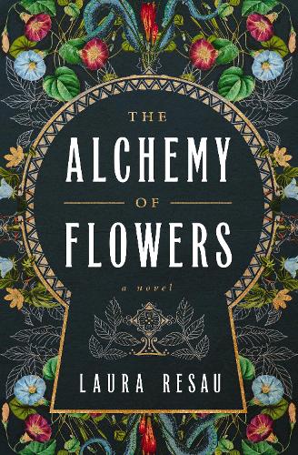Паперова книга «The Alchemy of Flowers: A Novel», автор Лора Ресау - фото №1