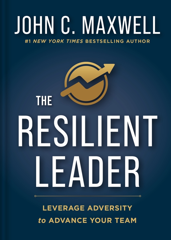 Бумажная книга «The Resilient Leader: Leverage Adversity to Advance your Team», автор Джон Максвелл - фото №1
