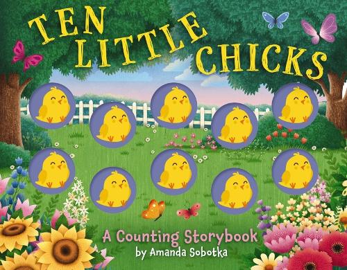 Бумажная книга «Ten Little Chicks: A Counting Storybook», автор Аманда Соботка - фото №1
