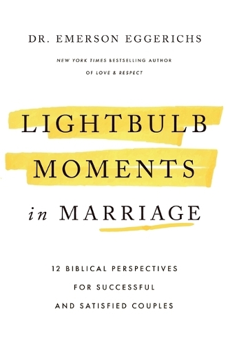 Бумажная книга «Lightbulb Moments in Marriage: 12 Biblical Perspectives for Successful and Satisfied Couples», автор Эмерсон Эггерихс - фото №1