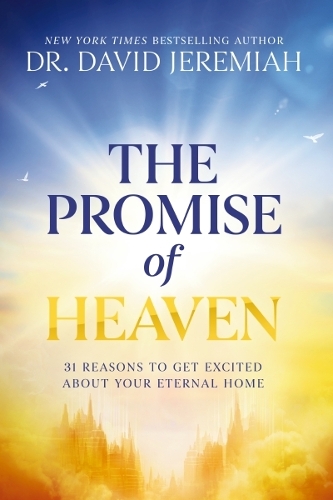 Бумажная книга «The Promise of Heaven: 31 Reasons to Get Excited About Your Eternal Home», автор Дэвид Джеремайя - фото №1