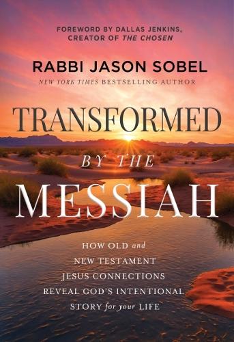 Паперова книга «Transformed by the Messiah: How Old and New Testament Jesus Connections Reveal God's Intentional Story for Your Life», автор Рабин Джейсон Собел - фото №1