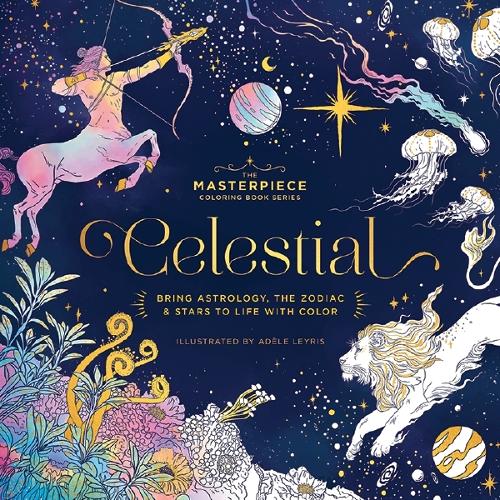Бумажная книга «CELESTIAL: Bring Astrology, the Zodiac and   Stars to Life with Color», автор Редакторы Cider Mill Press - фото №1