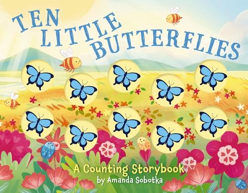 Бумажная книга «Ten Little Butterflies: A Counting Storybook», автор Аманда Соботка - фото №1