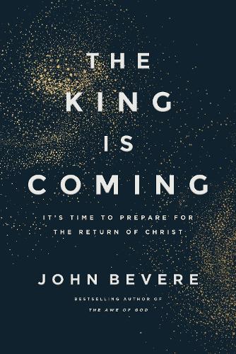 Бумажная книга «The King Is Coming: It's Time to Prepare for the Return of Christ», автор Джон Бевер - фото №1