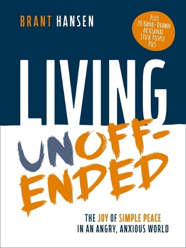 Бумажная книга «Living Unoffended: The Joy of Simple Peace in An Angry, Anxious World», автор Брант Хансен - фото №1