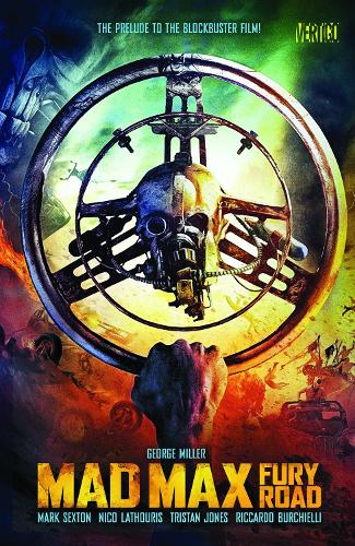 Бумажная книга «Mad Max: Fury Road: The Prelude to the Blockbuster Film!», автор Джордж Миллер - фото №1