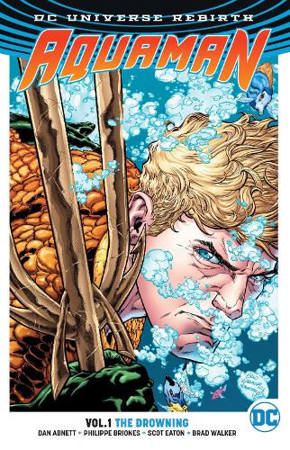 Бумажная книга «Aquaman Vol. 1: The Drowning (Rebirth)», автор Дэн Абнетт - фото №1