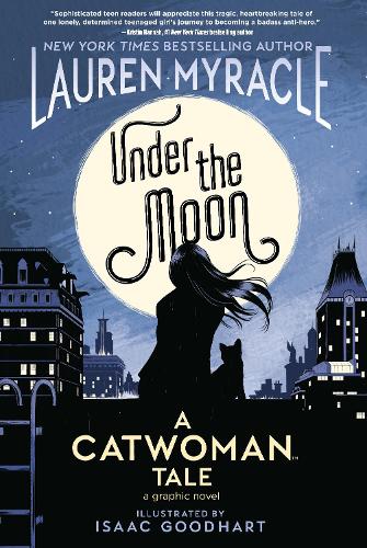 Паперова книга «Under the Moon: A Catwoman Tale», авторів Айзек Гудхарт, Лорен Міракл - фото №1
