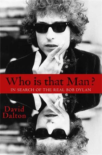 Паперова книга «Who Is That Man?: In Search of the Real Bob Dylan», автор Девід Далтон - фото №1
