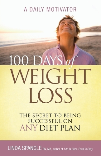 Бумажная книга «100 Days of Weight Loss: The Secret to Being Successful on Any Diet Plan», автор Линда Спангл - фото №1