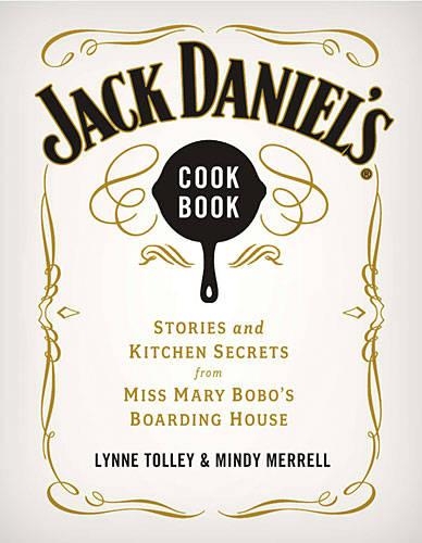 Бумажная книга «Jack Daniel's Cookbook: Stories and Kitchen Secrets from Miss Mary Bobo's Boarding House», авторов Линн Толли, Минди Меррелл - фото №1