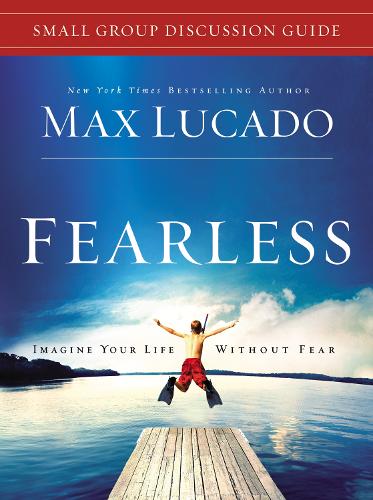 Бумажная книга «Fearless Small Group Discussion Guide: Imagine Your Life Without Fear», автор Макс Лукадо - фото №1