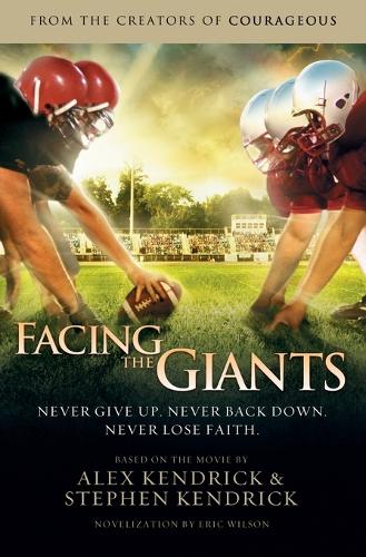 Бумажная книга «Facing the Giants», авторов Алекс Кендрик, Эрик Уилсон, Стивен Кендрик - фото №1