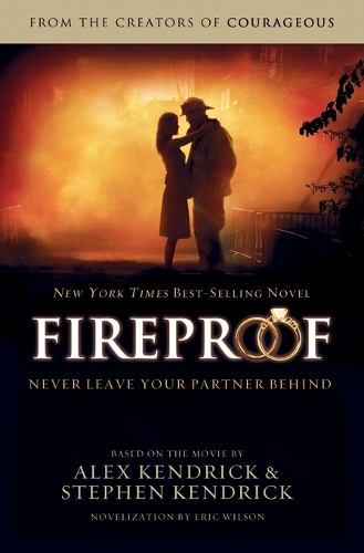 Бумажная книга «Fireproof», авторов Алекс Кендрик, Эрик Уилсон, Стивен Кендрик - фото №1