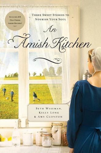 Паперова книга «An Amish Kitchen: Three Amish Novellas», авторів Емі Кліпстон, Бет Вайзман, Келлі Лонг - фото №1
