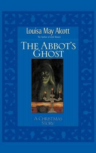 Паперова книга «Abbot's Ghost: A Christmas Story», автор Луїза Мей Олкотт - фото №1