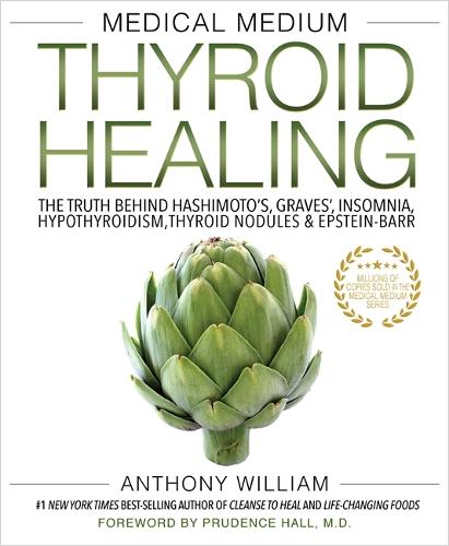 Бумажная книга «Medical Medium Thyroid Healing: The Truth behind Hashimoto's, Graves', Insomnia, Hypothyroidism, Thyroid Nodules & Epstein-Barr», автор Энтони Уильям - фото №1