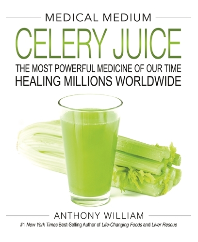Бумажная книга «Medical Medium Celery Juice: The Most Powerful Medicine of Our Time Healing Millions Worldwide», автор Энтони Уильям - фото №1