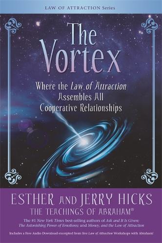Паперова книга «The Vortex: Where the Law of Attraction Assembles All Cooperative Relationships», автор Естер Хікс - фото №1