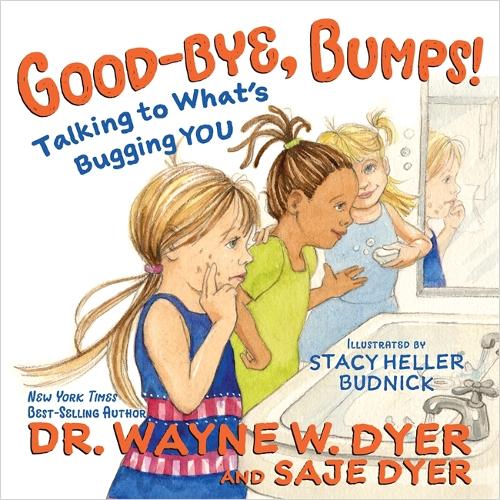 Бумажная книга «Good-bye, Bumps!: Talking to What's Bugging You», авторов Кристина Трейси, Садже Дайер, Уэйн Дайер - фото №1
