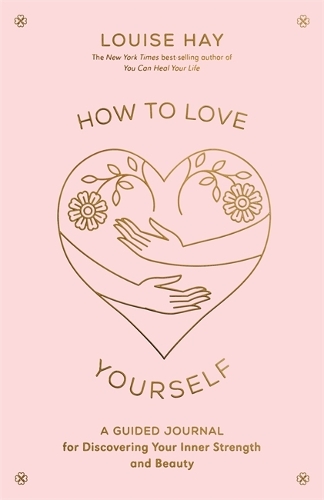 Бумажная книга «How to Love Yourself: A Guided Journal for Discovering Your Inner Strength and Beauty», автор Луиза Хей - фото №1