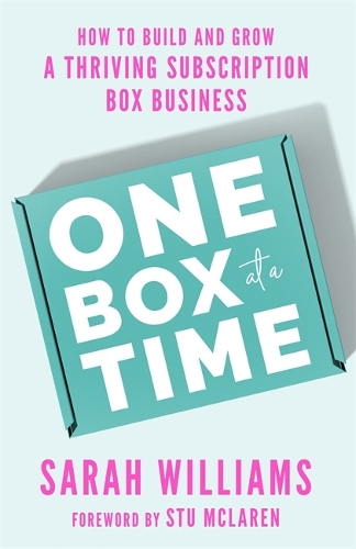 Бумажная книга «One Box at a Time: How to Build and Grow a Thriving Subscription Box Business», автор Сара Уильямс - фото №1