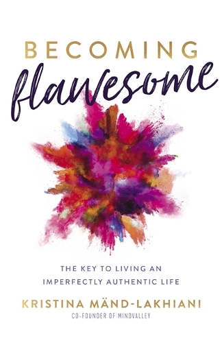 Паперова книга «Becoming Flawesome: The Key to Living an Imperfectly Authentic Life», автор Крістіна Манд-Лахіані - фото №1