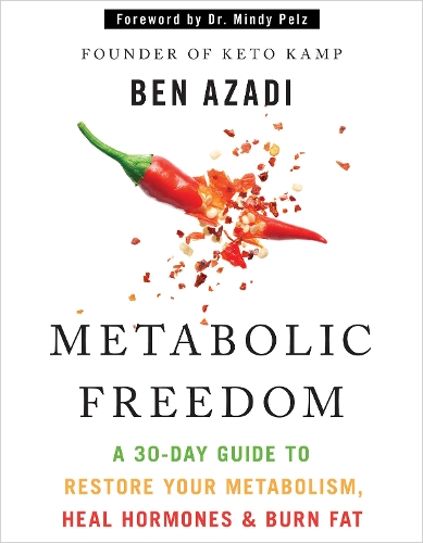 Паперова книга «Metabolic Freedom: A 30-Day Guide to Restore Your Metabolism, Heal Hormones & Burn Fat», автор Бен Азаді - фото №1