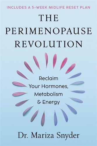 Бумажная книга «The Perimenopause Revolution: Reclaim Your Hormones, Metabolism & Energy», автор Мариза Снайдер - фото №1