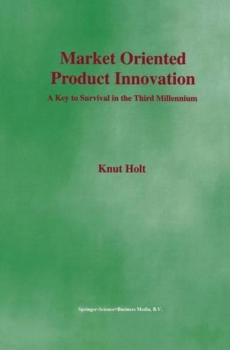 Бумажная книга «Market Oriented Product Innovation: A Key to Survival in the Third Millennium», автор Кнут Холт - фото №1