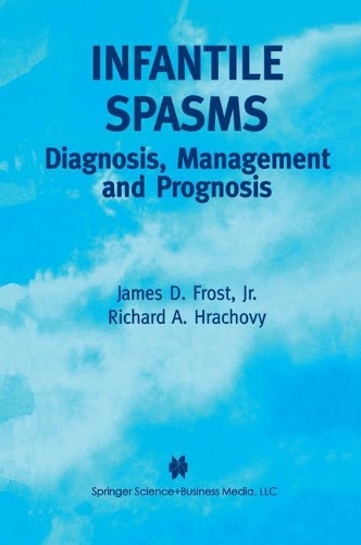 Паперова книга «Infantile Spasms: Diagnosis, Management and Prognosis», авторів Джеймс Д. Фрост-молодший, Річард А. Грачовий - фото №1
