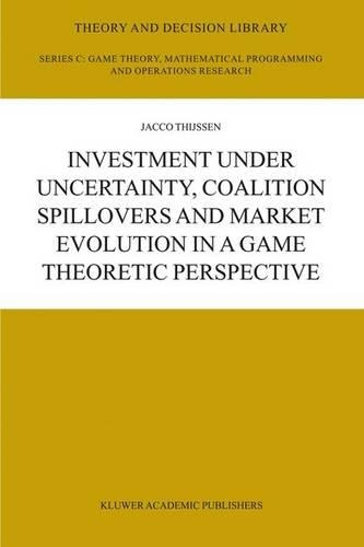 Паперова книга «Investment under Uncertainty, Coalition Spillovers and Market Evolution in a Game Theoretic Perspective», автор Дж. Х. Х. Тійссен - фото №1
