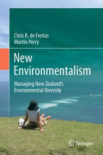 Бумажная книга «New Environmentalism: Managing New Zealand’s Environmental Diversity», авторов Крис Р. де Фрейтас, Мартин Перри - фото №1