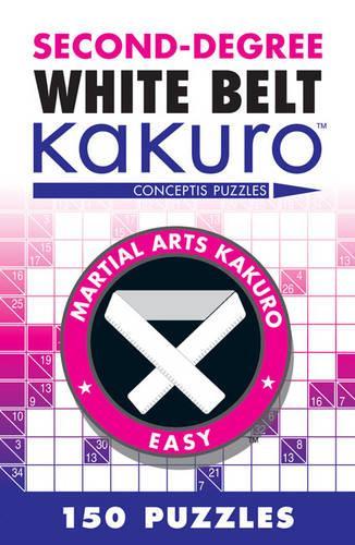 Паперова книга «Second-Degree White Belt Kakuro», автор Conceptis Puzzles - фото №1