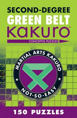 Бумажная книга «Second-Degree Green Belt Kakuro», автор Conceptis Puzzles - фото №1