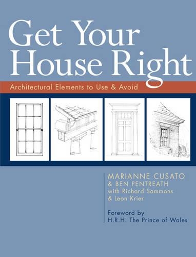 Паперова книга «Get Your House Right: Architectural Elements to Use & Avoid», авторів Бен Пентретт, Леон Крієр, Маріанна Кусато, Річард Семмонс - фото №1