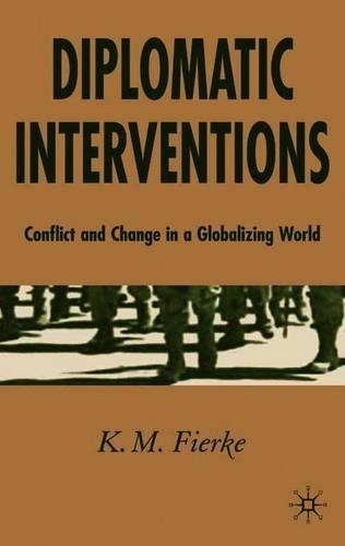 Бумажная книга «Diplomatic Interventions: Conflict and Change in a Globalizing World», автор К. Фиерке - фото №1