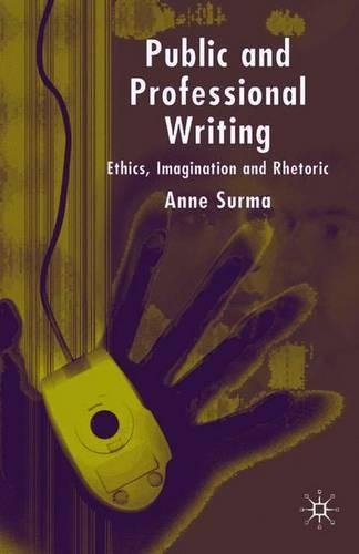 Бумажная книга «Public and Professional Writing: Ethics, Imagination and Rhetoric», автор А. Сурма - фото №1