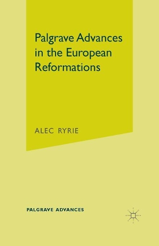 Паперова книга «Palgrave Advances in the European Reformations», автор А. Райрі - фото №1