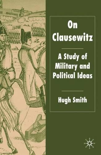 Паперова книга «On Clausewitz: A Study of Military and Political Ideas», автор Х. Сміт - фото №1