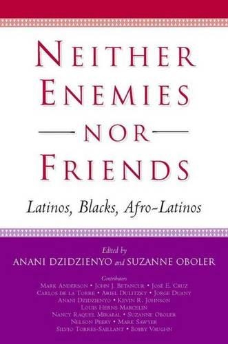 Бумажная книга «Neither Enemies nor Friends: Latinos, Blacks, Afro-Latinos», авторов A. Дзидзиньо, С. Оболер - фото №1