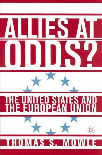 Бумажная книга «Allies at Odds?: The United States and the European Union», автор Т. Моул - фото №1