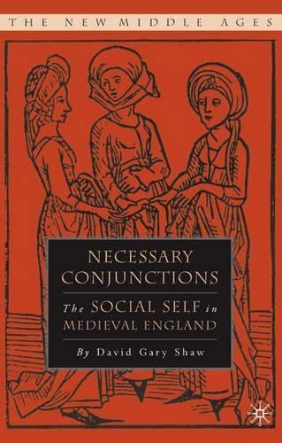 [object Object] «Necessary Conjunctions: The Social Self in Medieval England», автор Д. Шоу - фото №1