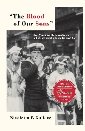 Бумажная книга «The Blood of Our Sons: Men, Women and the Renegotiation of British Citizenship During the Great War», автор Н. Галлас - фото №1