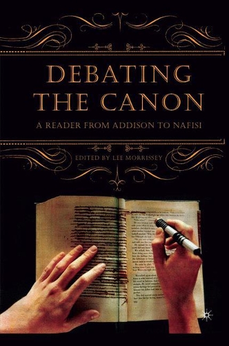 Паперова книга «Debating the Canon: A Reader from Addison to Nafisi», автор Л. Морріссі - фото №1